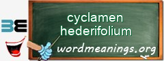 WordMeaning blackboard for cyclamen hederifolium
